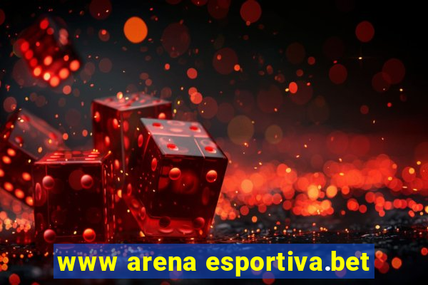 www arena esportiva.bet